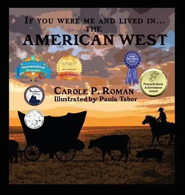 Wenn du ich wärst und leben würdest in... dem amerikanischen Westen: Eine Einführung in die Zivilisationen im Laufe der Zeit - If You Were Me and Lived in... the American West: An Introduction to Civilizations Throughout Time