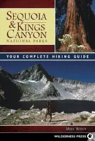 Sequoia & Kings Canyon National Parks: Ihr kompletter Wanderführer - Sequoia & Kings Canyon National Parks: Your Complete Hiking Guide