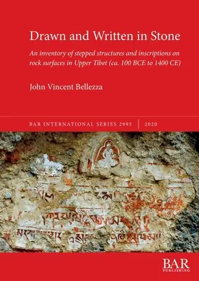 In Stein gezeichnet und geschrieben: Eine Bestandsaufnahme von Stufenstrukturen und Inschriften auf Felsoberflächen in Obertibet - Drawn and Written in Stone: An inventory of stepped structures and inscriptions on rock surfaces in Upper Tibet