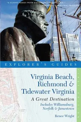 Explorer's Guide Virginia Beach, Richmond und Tidewater Virginia: Einschließlich Williamsburg, Norfolk und Jamestown: Ein großartiges Reiseziel - Explorer's Guide Virginia Beach, Richmond and Tidewater Virginia: Includes Williamsburg, Norfolk, and Jamestown: A Great Destination