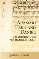 Aramäisch Esra und Daniel: Ein Handbuch zum aramäischen Text - Aramaic Ezra and Daniel: A Handbook on the Aramaic Text