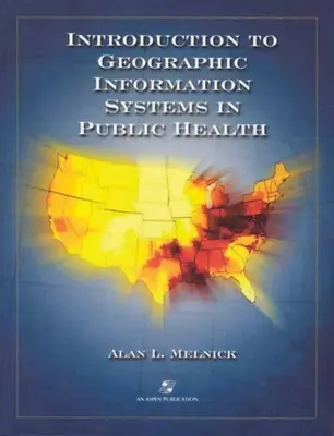 Einführung in geografische Informationssysteme im öffentlichen Gesundheitswesen - Introduction to Geographic Information Systems in Public Health