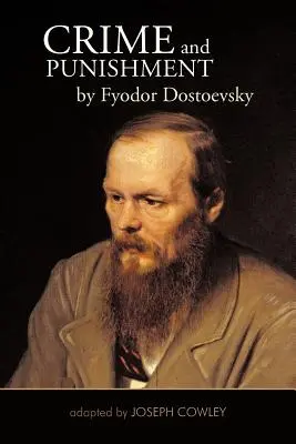 Verbrechen und Strafe von Fjodor Dostojewski: Bearbeitet von Joseph Cowley - Crime and Punishment by Fyodor Dostoevsky: Adapted by Joseph Cowley