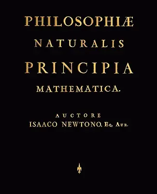 Philosophiae Naturalis Principia Mathematica (Lateinische Ausgabe) - Philosophiae Naturalis Principia Mathematica (Latin Edition)