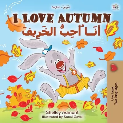 Ich liebe den Herbst (Englisch Arabisch Bilinguales Buch für Kinder) - I Love Autumn (English Arabic Bilingual Book for Kids)