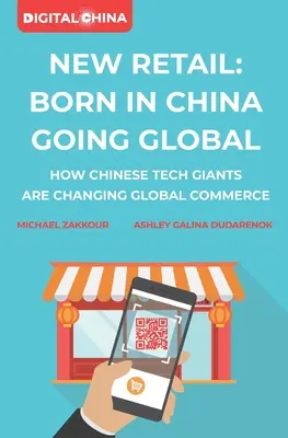 New Retail Born in China Going Global: Wie chinesische Tech-Giganten den globalen Handel verändern - New Retail Born in China Going Global: How Chinese Tech Giants Are Changing Global Commerce