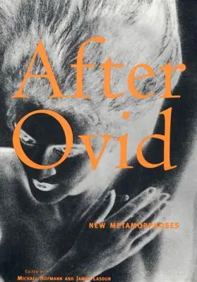 Nach Ovid: Neue Metamorphosen - After Ovid: New Metamorphoses