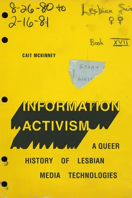 Informations-Aktivismus: Eine Queer-Geschichte lesbischer Medientechnologien - Information Activism: A Queer History of Lesbian Media Technologies