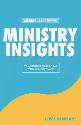 Einblicke in den Dienst: 52 Einsichten für eine gute Leitung Ihres Dienstes - Ministry Insights: 52 Insights For Leading Your Ministry Well