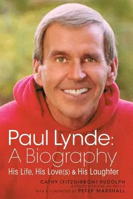 Paul Lynde: Eine Biographie - Sein Leben, seine Liebe(n) und sein Lachen - Paul Lynde: A Biography - His Life, His Love(s) and His Laughter