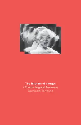 Der Rhythmus der Bilder: Kino jenseits des Maßes - The Rhythm of Images: Cinema Beyond Measure