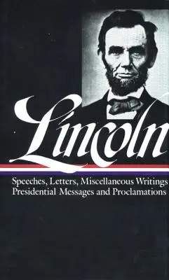 Abraham Lincoln: Reden und Schriften Bd. 2 1859-1865 (Loa #46) - Abraham Lincoln: Speeches and Writings Vol. 2 1859-1865 (Loa #46)