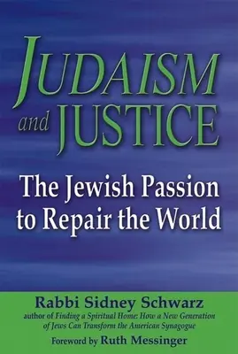 Judentum und Gerechtigkeit: Die jüdische Passion, die Welt zu reparieren - Judaism and Justice: The Jewish Passion to Repair the World