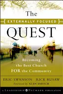 Die Suche nach dem Äußeren: Wie man die beste Kirche für die Gemeinschaft wird - The Externally Focused Quest: Becoming the Best Church for the Community
