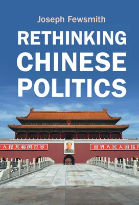 Die chinesische Politik neu denken - Rethinking Chinese Politics