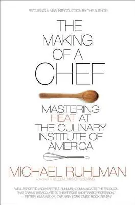 Der Werdegang eines Chefkochs: Meisterung der Hitze am Culinary Institute of America - The Making of a Chef: Mastering Heat at the Culinary Institute of America