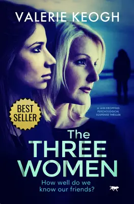 Die drei Frauen: Ein atemberaubender psychologischer Suspense-Thriller - The Three Women: A Jaw-Dropping Psychological Suspense Thriller