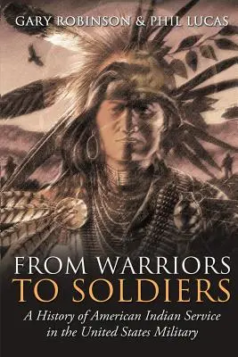 Von Kriegern zu Soldaten: Eine Geschichte des indianischen Dienstes im US-Militär - From Warriors to Soldiers: A History of American Indian Service in the U.S. Military