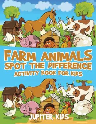 Bauernhoftiere - das Unterscheidungsbuch für Kinder - Farm Animals Spot the Difference Activity Book for Kids