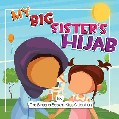 Der Hidschab meiner großen Schwester: Meine Reise zum Hijab und wie ich ihn liebe - My Big Sister's Hijab: My Journey to Learning About Hijab and Loving It