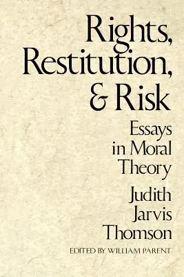 Rechte, Rückerstattung und Risiko: Aufsätze zur Moraltheorie - Rights, Restitution, and Risk: Essays in Moral Theory