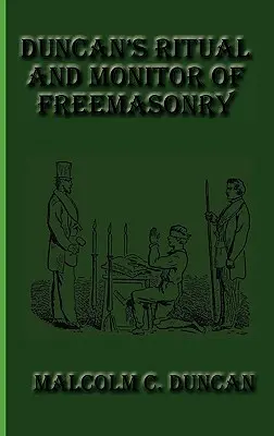 Duncan's Ritual und Monitor der Freimaurerei - Duncan's Ritual and Monitor of Freemasonry