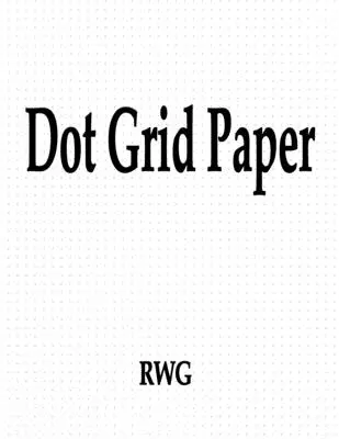 Punktrasterpapier: 100 Seiten 8,5 X 11 - Dot Grid Paper: 100 Pages 8.5 X 11