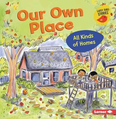 Unser eigener Platz: Alle Arten von Häusern - Our Own Place: All Kinds of Homes