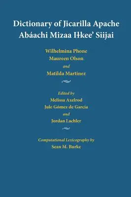 Wörterbuch der Jicarilla Apachen: Abaachi Mizaa Ilkee' Siijai - Dictionary of Jicarilla Apache: Abaachi Mizaa Ilkee' Siijai