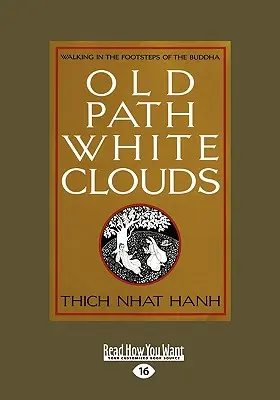Alter Pfad Weiße Wolken: In den Fußstapfen des Buddha - Old Path White Clouds: Walking in the Footsteps of the Buddha