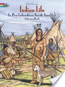 Indianisches Leben im präkolumbianischen Nordamerika Malbuch - Indian Life in Pre-Columbian North America Coloring Book