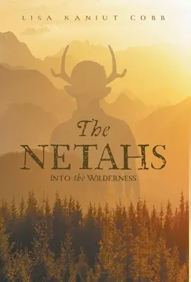 Die Netahs: Aufbruch in die Wildnis - The Netahs: Into the Wilderness