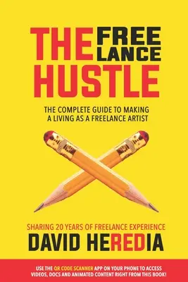 The Freelance Hustle: Der komplette Leitfaden für den Lebensunterhalt als freiberuflicher Künstler - The Freelance Hustle: The Complete guide to making a living as a freelance artist