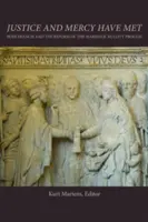 Gerechtigkeit und Barmherzigkeit haben sich getroffen: Papst Franziskus und die Reform des Ehenichtigkeitsverfahrens - Justice and Mercy Have Met: Pope Francis and the Reform of the Marriage Nullity Process