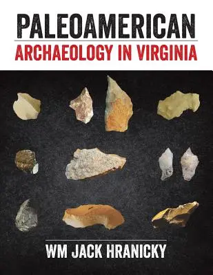 Paläoamerikanische Archäologie in Virginia - PaleoAmerican Archaeology in Virginia