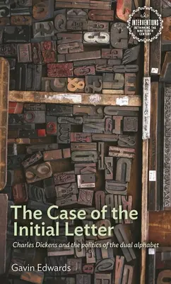 Der Fall des Anfangsbriefs: Charles Dickens und die Politik des doppelten Alphabets - The Case of the Initial Letter: Charles Dickens and the Politics of the Dual Alphabet