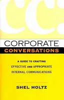 Unternehmensgespräche: Ein Leitfaden für die Gestaltung einer effektiven und angemessenen internen Kommunikation - Corporate Conversations: A Guide to Crafting Effective and Appropriate Internal Communications
