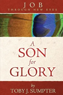 Ein Sohn für die Herrlichkeit: Hiob mit neuen Augen - A Son for Glory: Job Through New Eyes