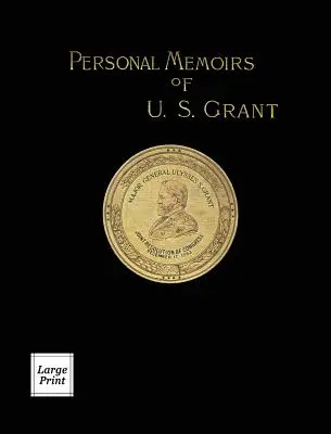 Persönliche Memoiren von U.S. Grant Band 1/2: Großdruckausgabe - Personal Memoirs of U.S. Grant Volume 1/2: Large Print Edition