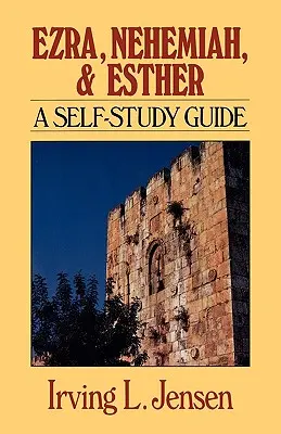 Esra, Nehemia und Esther: Ein Leitfaden zum Selbststudium - Ezra, Nehemiah, and Esther: A Self-Study Guide