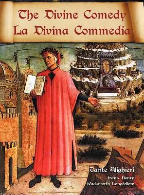 Die göttliche Komödie / La Divina Commedia - Parallele Übersetzung Italienisch / Englisch - The Divine Comedy / La Divina Commedia - Parallel Italian / English Translation