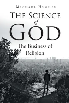 Die Wissenschaft von Gott: Das Geschäft mit der Religion - The Science of God: The Business of Religion