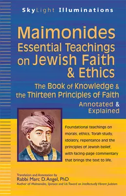 Maimonides--Essentielle Lehren über jüdischen Glauben und Ethik: Das Buch des Wissens und die dreizehn Glaubensgrundsätze - kommentiert und erläutert - Maimonides--Essential Teachings on Jewish Faith & Ethics: The Book of Knowledge & the Thirteen Principles of Faith--Annotated & Explained