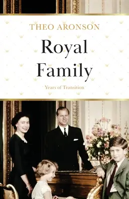 Die königliche Familie: Jahre des Übergangs - Royal Family: Years of Transition