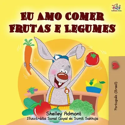 Ich liebe es, Obst und Gemüse zu essen (portugiesisch-brasilianische Ausgabe) - I Love to Eat Fruits and Vegetables (Portuguese Brazilian edition)