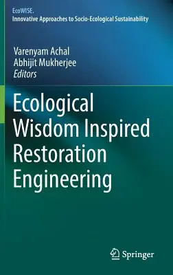Von ökologischer Weisheit inspirierte Restaurierungstechnik - Ecological Wisdom Inspired Restoration Engineering