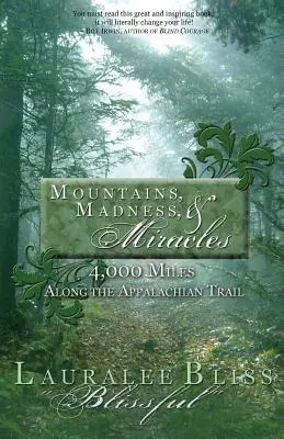 Berge, Wahnsinn und Wunder: 4.000 Meilen entlang des Appalachian Trail - Mountains, Madness, & Miracles: 4,000 Miles Along the Appalachian Trail
