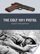 Die Colt 1911 Pistole - The Colt 1911 Pistol