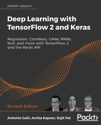 Deep Learning mit TensorFlow 2 und Keras - Zweite Auflage: Regression, ConvNets, GANs, RNNs, NLP und mehr mit TensorFlow 2 und der Keras API - Deep Learning with TensorFlow 2 and Keras - Second Edition: Regression, ConvNets, GANs, RNNs, NLP, and more with TensorFlow 2 and the Keras API