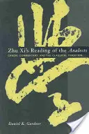 Zhu XIs Lektüre der Analecten: Kanon, Kommentar und die klassische Tradition - Zhu XI's Reading of the Analects: Canon, Commentary, and the Classical Tradition